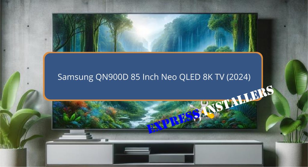 Samsung QN900D 85 Inch Neo QLED 8K TV (2024)