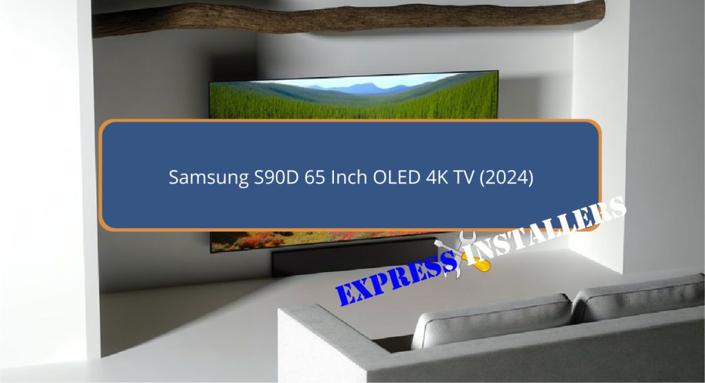 Samsung S90D 65 Inch OLED 4K TV (2024)