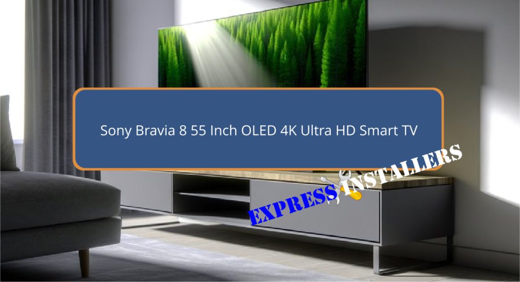 Sony Bravia 8 55 Inch OLED 4K Ultra HD Smart TV