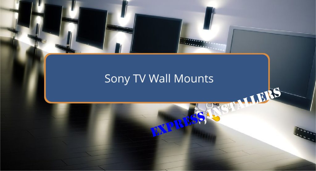 Sony TV Wall Mounts