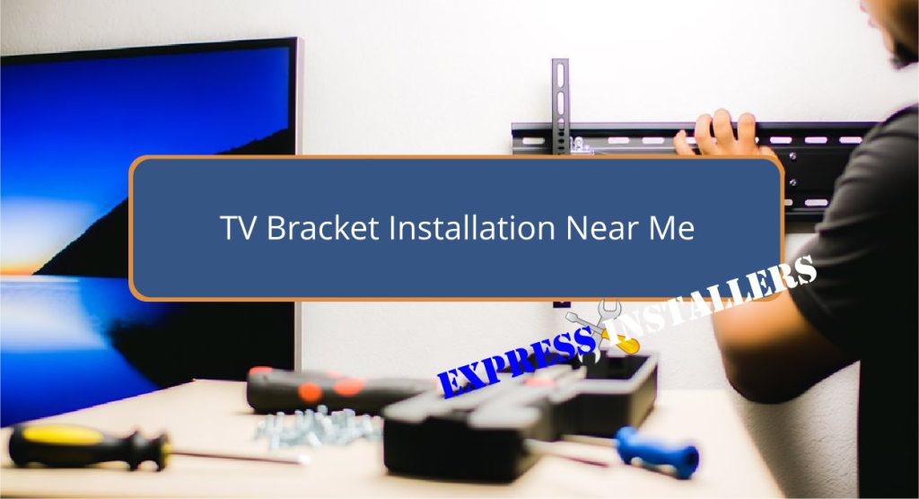 TV Bracket Installation Near Me