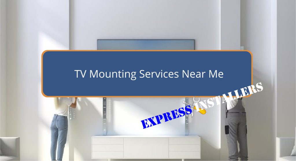 TV Mounting Services Near Me