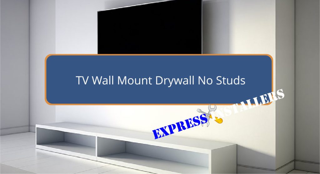 TV Wall Mount Drywall No Studs