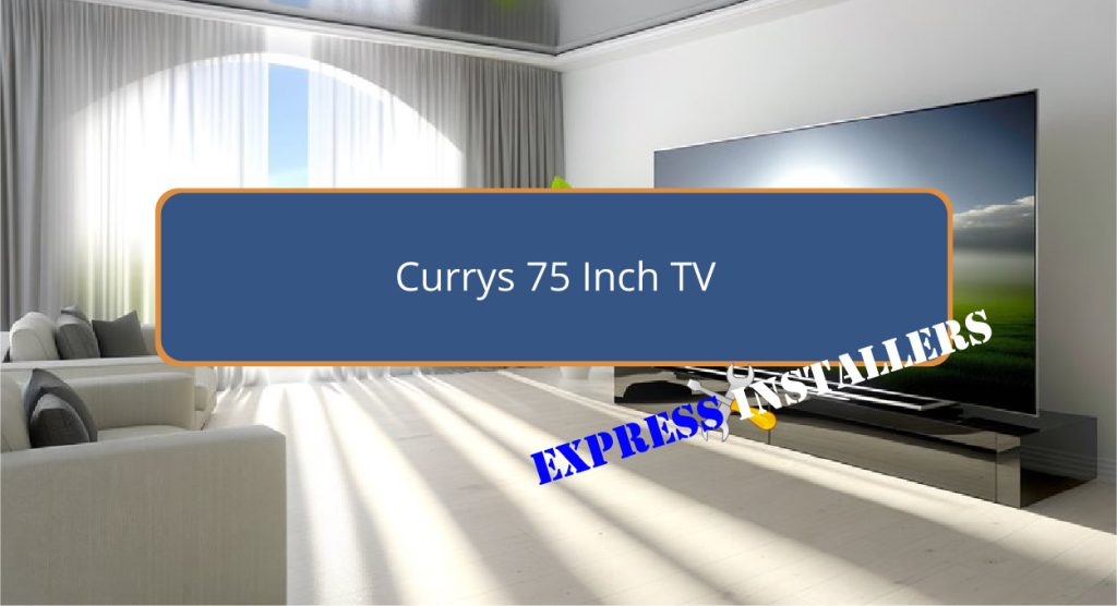 Currys 75 Inch TV